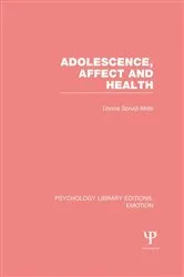 Book cover of Adolescence, Affect and Health by Donna Spruijt-Metz