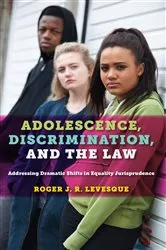 Book cover of Adolescence, Discrimination, and the Law by Roger J.R. Levesque