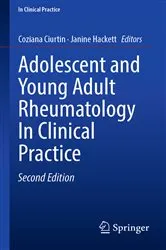Book cover of Adolescent and Young Adult Rheumatology In Clinical Practice (2nd ed.) by Coziana Ciurtin