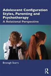 Book cover of Adolescent Configuration Styles, Parenting and Psychotherapy by Bronagh Starrs