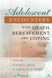 Book cover of Adolescent Encounters With Death, Bereavement, and Coping by Charles Corr