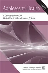 Book cover of Adolescent Health: A Compendium of AAP Clinical Practice Guidelines and Policies by American Academy of Pediatrics (AAP)