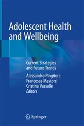 Book cover of Adolescent Health and Wellbeing by Alessandro Pingitore