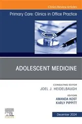 Book cover of Adolescent Medicine, An Issue of Primary Care: Clinics in Office Practice by Amanda R. Kost MD