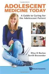 Book cover of Adolescent Medicine Today: A Guide To Caring For The Adolescent Patient by Elise D Berlan