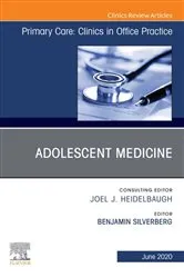 Book cover of Adolescent Medicine,An Issue of Primary Care: Clinics in Office Practice by Benjamin Silverberg