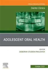 Book cover of Adolescent Oral Health, An Issue of Dental Clinics of North America by Deborah Studen-Pavlovich DMD