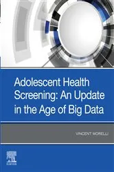 Book cover of Adolescent Screening: The Adolescent Medical History in the Age of Big Data by Vincent Morelli MD