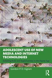Book cover of Adolescent Use of New Media and Internet Technologies by Gordon P. D. Ingram