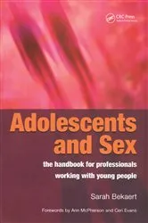 Book cover of Adolescents and Sex - The Handbook for Professionals Working With Young People by Sarah Bekaert