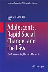 Book cover of Adolescents, Rapid Social Change, and the Law by Roger J.R. Levesque