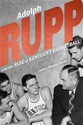 Book cover of Adolph Rupp and the Rise of Kentucky Basketball by Unknown