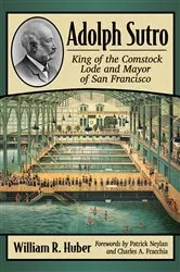 Book cover of Adolph Sutro by William R. Huber