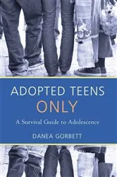 Book cover of Adopted Teens Only by Danea Gorbett