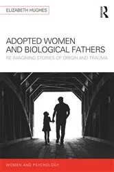 Book cover of Adopted Women and Biological Fathers by Elizabeth Hughes