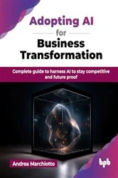 Book cover of Adopting AI for Business Transformation by Andrea Marchiotto