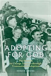 Book cover of Adopting for God by Soojin Chung