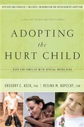 Book cover of Adopting the Hurt Child by Gregory Keck