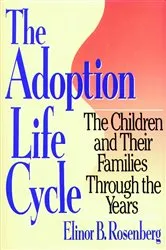 Book cover of Adoption Life Cycle by Elinor B. Rosenberg