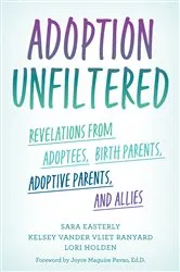 Book cover of Adoption Unfiltered by Sara Easterly