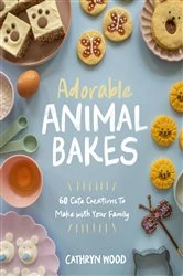 Book cover of Adorable Animal Bakes by Cathryn Wood