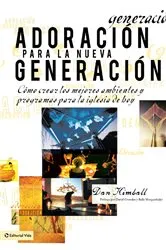 Book cover of Adoración para la nueva generación by Dan Kimball
