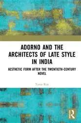 Book cover of Adorno and the Architects of Late Style in India by Tania Roy