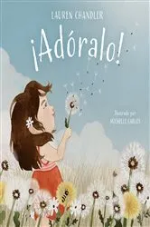 Book cover of ¡Adóralo! by Lauren Chandler