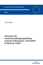 Book cover of Adressaten der Insolvenzverschleppungshaftung sowie der Haftung gem. § 64 GmbHG im Recht der GmbH by Timo Floren