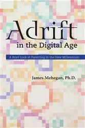 Book cover of Adrift in the Digital Age by James Edward Mehegan