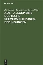 Book cover of ADS - Allgemeine Deutsche Seeversicherungs-Bedingungen by Dt. Transport-Versicherungs-Verband