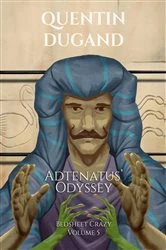 Book cover of Adtenatus' Odyssey - Bedsheet Crazy Volume 5 by Quentin DUGAND