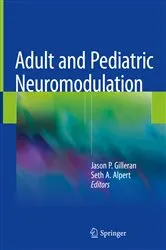 Book cover of Adult and Pediatric Neuromodulation by Jason P. Gilleran
