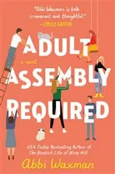 Book cover of Adult Assembly Required by Abbi Waxman