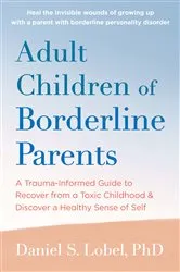 Book cover of Adult Children of Borderline Parents by Daniel S. Lobel