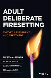 Book cover of Adult Deliberate Firesetting by Theresa A. Gannon