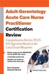 Book cover of Adult-Gerontology Acute Care Nurse Practitioner Certification Review by Dawn Carpenter