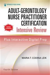 Book cover of Adult-Gerontology Nurse Practitioner Certification Intensive Review, Fourth Edition (4th ed.) by Maria T. Codina Leik