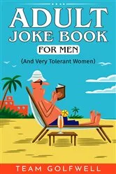 Book cover of Adult Joke Book For Men by Team Golfwell