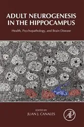 Book cover of Adult Neurogenesis in the Hippocampus by Juan J. Canales