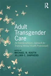 Book cover of Adult Transgender Care by Michael R. Kauth