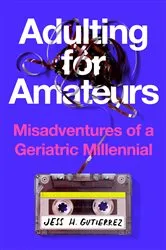 Book cover of Adulting for Amateurs by Jess H. Gutierrez