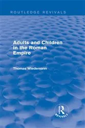 Book cover of Adults and Children in the Roman Empire (Routledge Revivals) by Thomas Wiedemann