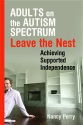 Book cover of Adults on the Autism Spectrum Leave the Nest by Nancy Perry