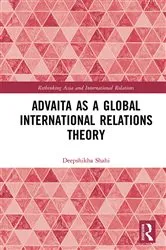 Book cover of Advaita as a Global International Relations Theory by Unknown