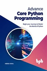 Book cover of Advance Core Python Programming by Meenu Kohli