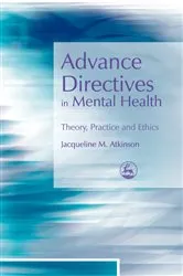 Book cover of Advance Directives in Mental Health by Jacqueline Atkinson