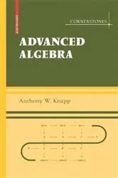 Book cover of Advanced Algebra by Anthony W. Knapp