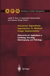 Book cover of Advanced Algorithmic Approaches to Medical Image Segmentation by S. Kamaledin Setarehdan