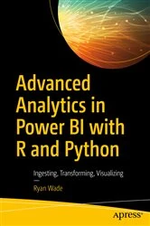 Book cover of Advanced Analytics in Power BI with R and Python by Ryan Wade
